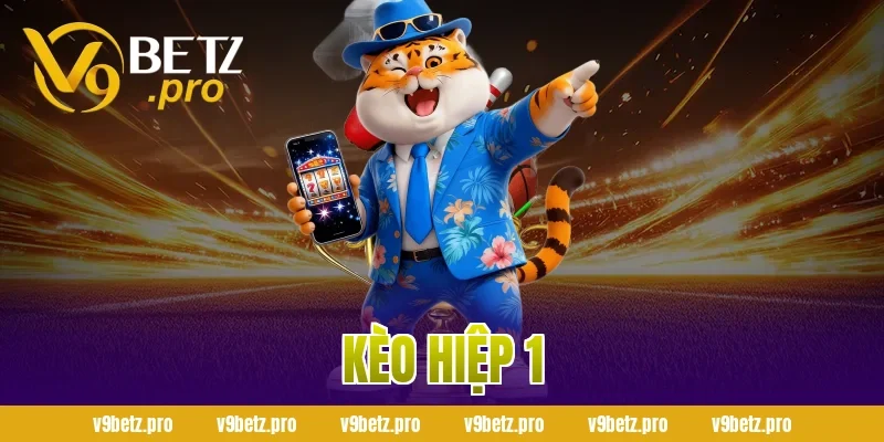 Kèo Hiệp 1