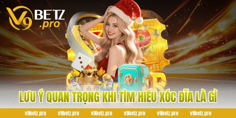 Lưu Ý Quan Trọng Khi Tìm Hiểu Xóc Đĩa Là Gì