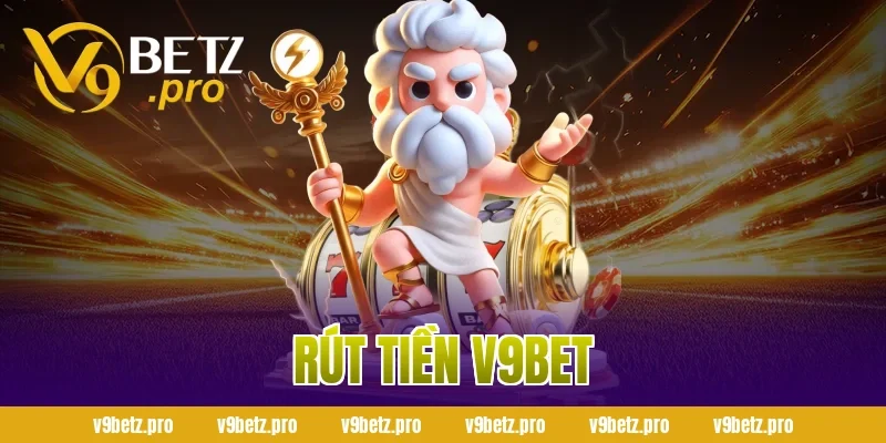 Rút Tiền V9Bet