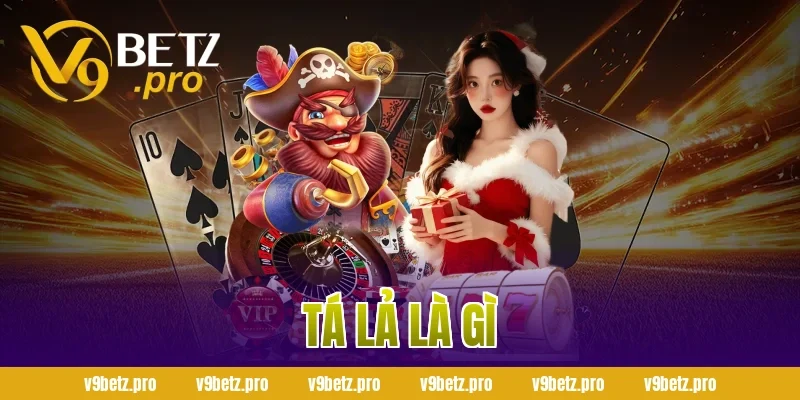 Tá lả Là Gì