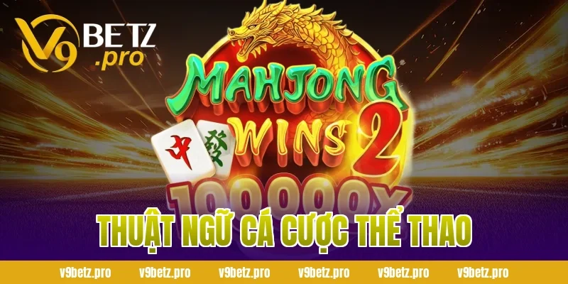 thuật ngữ cá cược thể thao
