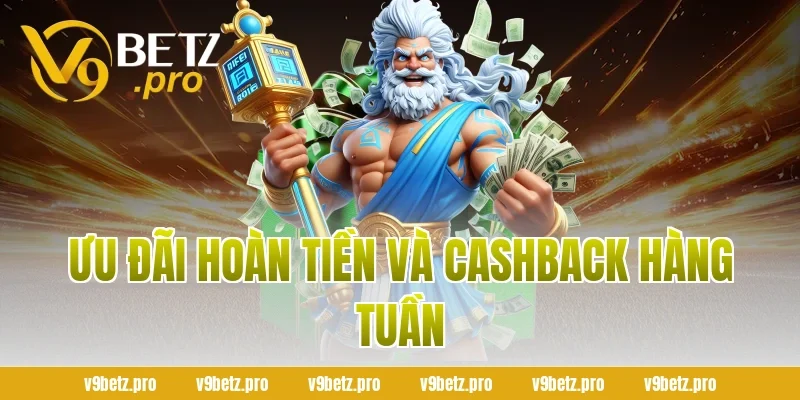 Ưu Đãi Hoàn Tiền Và Cashback Hàng Tuần