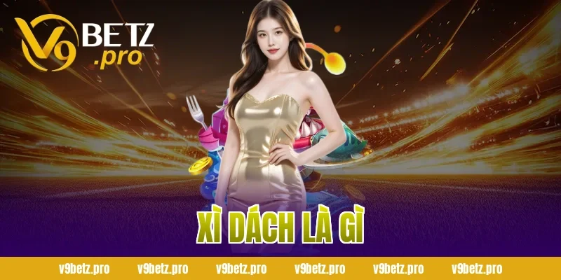 Xì Dách Là Gì