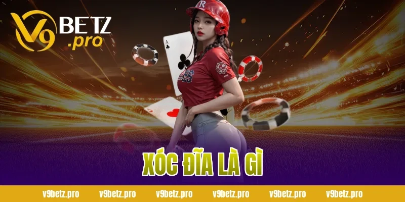 Xóc Đĩa là gì